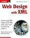 Web Design with XML: Generating Webpages with XML, CSS, XSLT and Formatting Objects