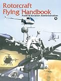 Rotorcraft Flying Handbook (Updated Edition)