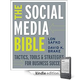 The Social Media Bible: Tactics, Tools, and Strategies for Business Success