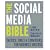 The Social Media Bible: Tactics, Tools, and Strategies for Business Success