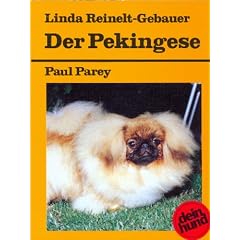 Der Pekingese ( Pekinese). Praktische Ratschl�ge f�r Haltung, Pflege und Erziehung