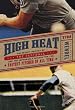 High Heat: The Secret History of the Fastball and the Improbable Search for the Fastest Pitcher of All Time