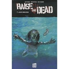 Raise the dead, Tome 2 : La fin du commencement