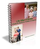 Life After A Stroke - Survival Guide for Survivors, Families and Caregivers