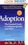 Adoption: The Essential Guide to Adopting Quickly and Safely