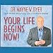 Your Life Begins Now! (Unabridged)