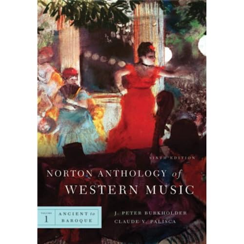 Norton Anthology of Western Music (Sixth Edition)(Vol. 1: Ancient to Baroque)