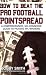 How to Beat the Pro Football Pointspread: A Comprehensive, No-Nonsense Guide to Picking NFL Winners by Bobby Smith