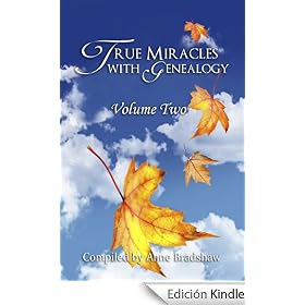 True Miracles with Genealogy: Volume Two