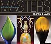 Masters: Blown Glass: Major Works by Leading Artists