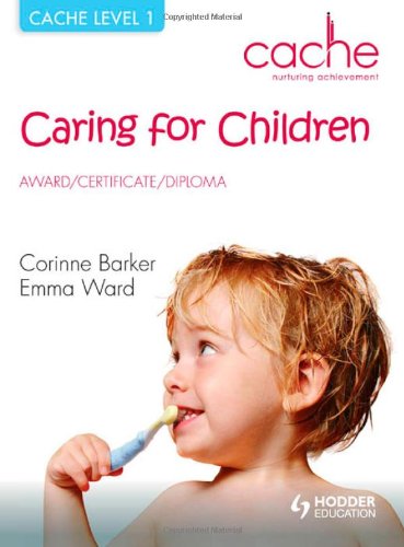 CACHE Caring for Children Award, Certificate, Diploma: Level 1