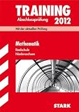 Training Abschlusspr&uuml;fung Realschule Niedersachsen; Mathematik 2012; Mit der aktuellen Pr&uuml;fung.: Original Pr&uuml;fungsaufgaben 2011 und Training + L&ouml;sungsheft: 2 B&auml;nde - Ursula Hollen, Olaf Kl&auml;rner, Wolfgang Matschke, Marc M&ouml;llers, Dietmar Steiner, Henner Striedelmeyer