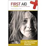 first aid for your emotional hurts helping children with emotional problems