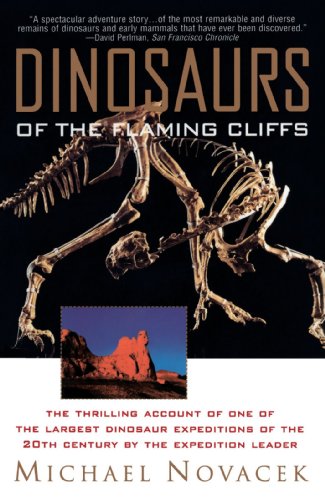 Dinosaurs of the Flaming Cliffs: The Thrilling Account of One of the Largest Dinosaur Expeditions of the 20th Century by the Expedition Leader