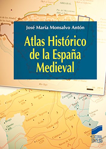 Atlas Histórico de la España Medieval (Atlas históricos) (Spanish Edition)