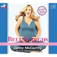 Belly Laughs: The Naked Truth About Pregnancy and Childbirth by Jenny McCarthy
