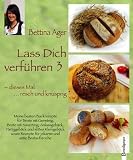Lass Dich verführen 3: Meine besten Backrezepte für Brote mit Germteig, Brote mit Sauerteig, Anlassgebäck, Partygebäck und süßes Kleingebäck sowie Rezepte für pikante und süße Brotaufstriche Reviews