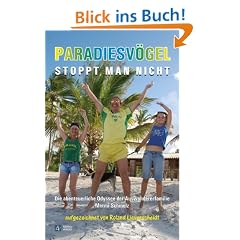 Paradiesv�gel stoppt man nicht: Die abenteuerliche Odyssee der Auswandererfamilie Mermi-Schmelz