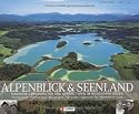Alpenblick und Seenland: Magisches Land und starke Typen. F&uuml;nfseenland  Pfaffenwinkel - Blaues Land - Isarwinkel - W&eacute;rdenfelser Land - Tegernseer Tal