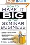 How to Make it Big in the Seminar Business