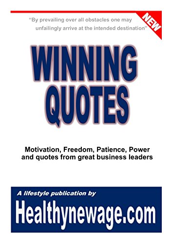 Winning quotes: Motivation, Freedom, Patience, Power and quotes from great business leaders