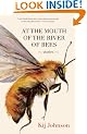 At the Mouth of the River of Bees: Stories