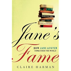 Jane's Fame: How Jane Austen Conquered the World by Claire Harman
