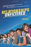 Relationships Unfiltered: Help for Youth Workers, Volunteers, and Parents on Creating Authentic Relationships