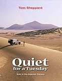 Quiet, for a Tuesday : solo in the Algerian Sahara
