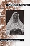 Words Under the Words: Selected Poems (A Far Corner Book) 1st (first) Edition by Nye, Naomi Shihab (1994)