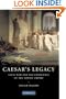 Caesar's Legacy: Civil War and the Emergence of the Roman Empire