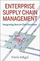 Enterprise Supply Chain Management: Integrating Best in Class Processes