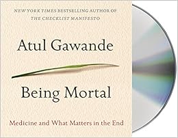 Being Mortal: Medicine and What Matters in the