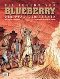 Leutnant Blueberry 46. Die Jugend 17: Der Pfad der Tr�nen