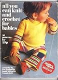 All you can knit and crochet for babies