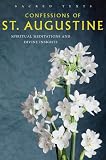 The confessions of St Augustine : spiritual meditations and divine insights