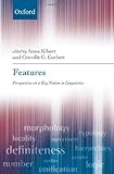 Features : perspectives on a key notion in linguistics