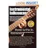 Instrumental Influences: Reflections on the Classical Guitar From the Instrument's Most Influential Performers and Pedagogues