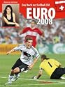 Euro 2008: Das Buch zur Fu&szlig;ball-EM