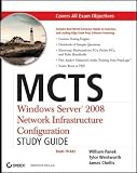 MCTS: Windows Server 2008 Network Infrastructure Configuration Study Guide: Exam 70-642