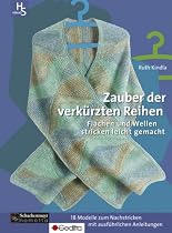 Zauber der verk&uuml;rzten Reihen: Fl&auml;chen und Wellen stricken leicht gemacht