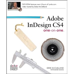 Adobe InDesign CS4 One-On-One by Deke McClelland and David Futato