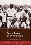 Black  Baseball  in  Pittsburgh   (PA)   (Black  America)