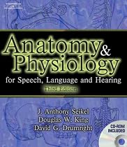 Anatomy and Physiology for Speech, Language, and Hearing