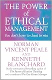 The Power Of Ethical Management (Positive Business)
