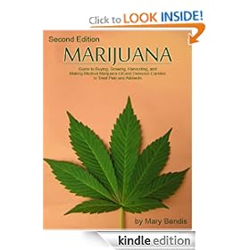 MARIJUANA - Guide to Buying, Growing, Harvesting, and Making Medical Marijuana Oil and Delicious Candies to Treat Pain and Ailments