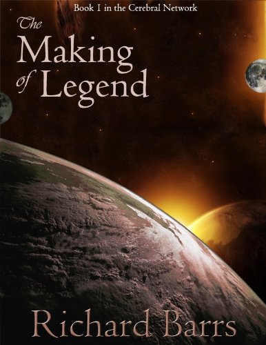Special KND Free Book Alert! The Making of Legend (Cerebral Network) by Richard Barrs – 4.2 Stars on 13 Reviews and FREE on Kindle!