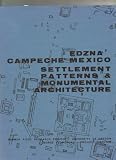 Edzna, Campeche, Mexico Settlement Patterns and Monumental Architecture