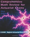 Comprehensive Math Review For Actuarial Exams