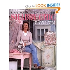 Rachel Ashwell's Shabby Chic Guide to Treasure Hunting and Decorating